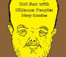 Bryce Galloway, Incredibly Hot Sex with Hideous People: Diary Comics, cover.