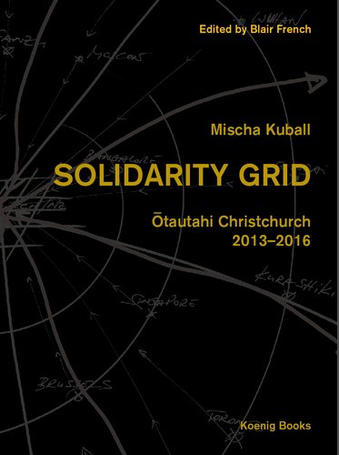 Cover of ' Mischa Kuball: Solidarity Grid: Ōtautahi Christchurch 2013-2016. Koenig Books