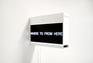 Elisabeth Pointon, WHERE TO FROM HERE., 2020, illuminated LED sign, 360 x 230 x 70 mm